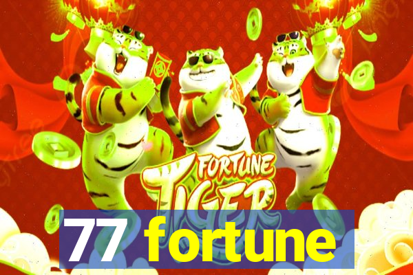 77 fortune